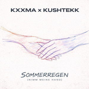 KXXMA & KushTekK - Sommerregen (Nimm meine Hand)