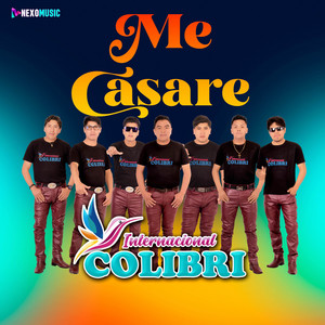 Internacional Colibri - Me Casare