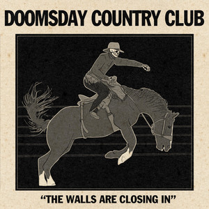 The Walls Are Closing In by Doomsday Country Club