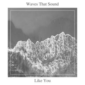 Waves That Sound Like You by BigRicePiano