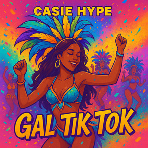 GAL TIK TOK by Casie Hype