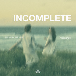 Incomplete by Jack David, WΔDE, Amayn