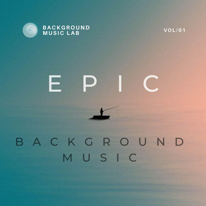Background Music Lab - Epic Cinemantic Inspiration