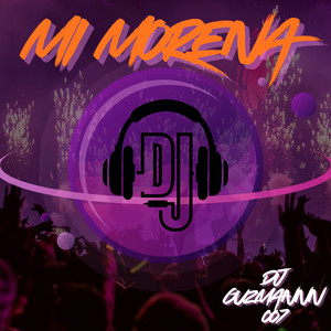 Mi morena by DJ GUZMANNN 007