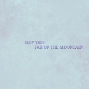 Far Up The Mountain