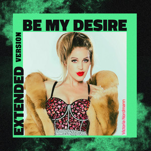 Be My Desire - Extended Version by Victoria Nordmann