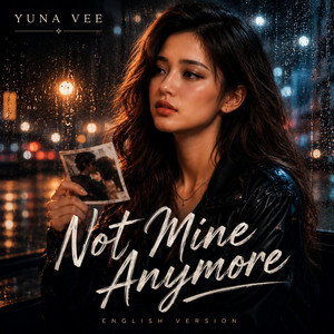 Not Mine Anymore (Bukan Kamu Lagi) - English Version by Fendry Alamsyah, YUNA VEE