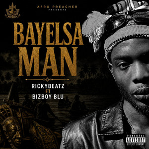 Bayelsa Man by Ricky beatz, Bizboy Blu