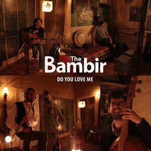 Do You Love Me by The Bambir