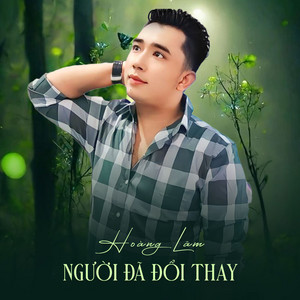 Hoàng Lâm - Người Đã Đổi Thay