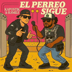 El Perreo Sigue by Kapostik, B.Smile
