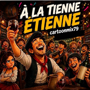 À la tienne Étienne - Remix by Cartoonmix79