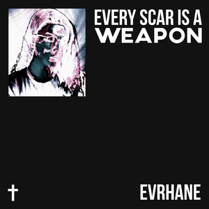 Every Scar Is A Weapon