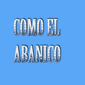 COMO EL ABANICO by lenel 17