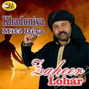 Zaheer lohar - Khadoniya Miti Diya