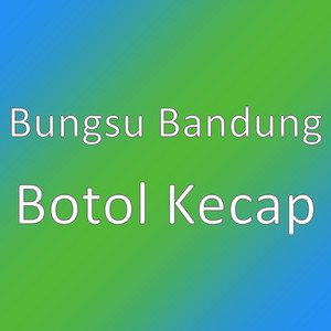 Botol Kecap by Bungsu Bandung