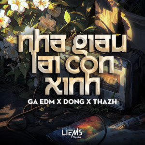 Gà EDM, Đông & Thazh - Nhà Giàu Lại Còn Xinh