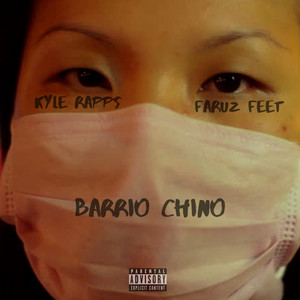 Barrio Chino by Kyle Rapps, Faruz Feet