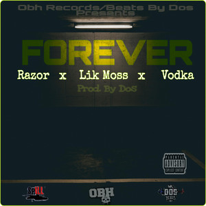 Forever by Mr Dos Beats, Vodka, Razor, Lik Moss
