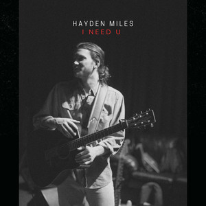 I Need U by Hayden Miles