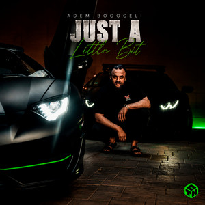 Just A Little Bit by Adem Bogoceli