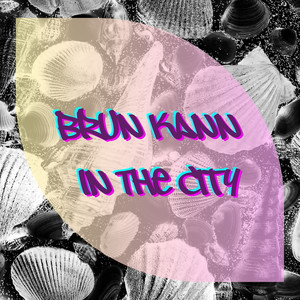 In the City by Brun Kann