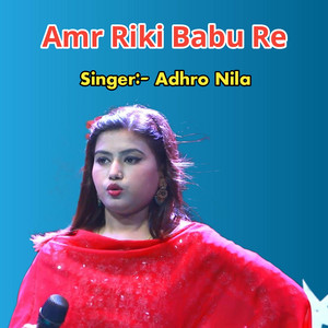 Adhro Nila - Amr Riki Babu Re