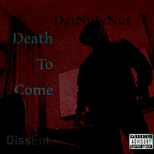 Death To Come by DatNutyNut