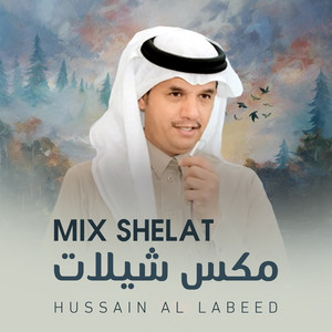 مكس شيلات by Hussain Al Labeed