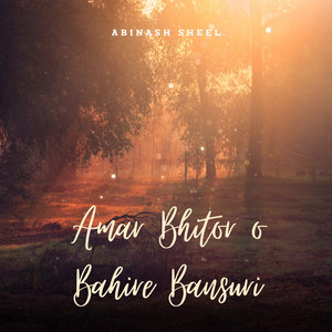 Abinash Sheel - Amar Bhitor O Bahire Bansuri