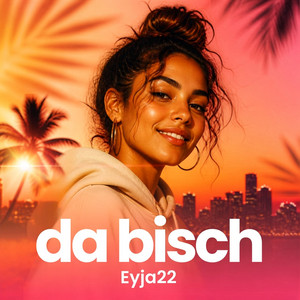 Da Bisch by Eyja 22