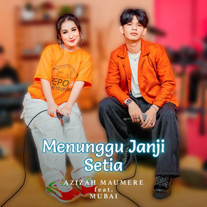 Azizah Maumere - Menunggu Janji Setia (feat. Mubai)