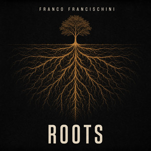 Roots by Franco Francischini