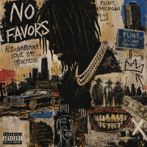 No Favors by Louie Ray, Ace Gabbana, TrenchedIn
