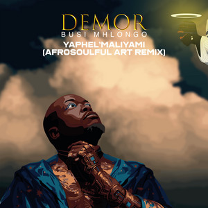 Yaphelimali Yami - AfroSoulful Art Remix by Demor, Busi Mhlongo, AfroSoulful Art