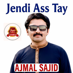 Ajmal Sajid - Jendi Ass Tay