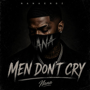Men Dont Cry by Nana Endz