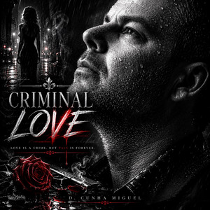 Criminal love by D. Cunha Miguel