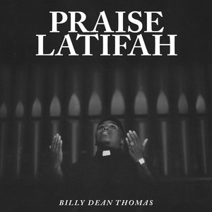 Billy Dean Thomas - Praise Latifah