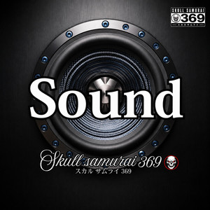 Sound by Skull Samurai 369