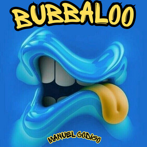 BUBBALOO by MANUEL CODIGO