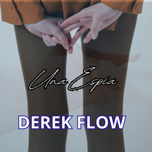 UNA ESPIA by Derek Flow