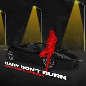 BABY DON'T BURN by Kaila Hoy, Coopex