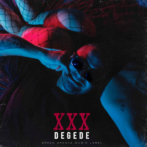 Degede - XXX
