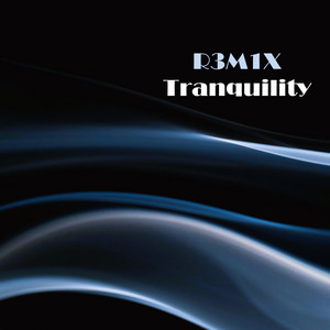 Tranquility by R3M1X
