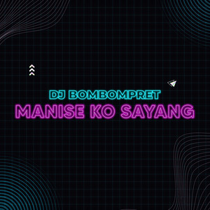 Manise Ko Sayang by DJ Bombompret