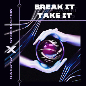 HÆRTR & STOCK&STEIN - Break it Take it