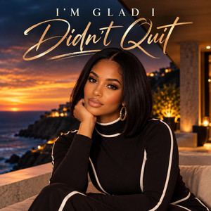I'M GLAD I DIDN'T QUIT by Aura Reign