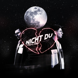 NICHT DU by Yusuf & Yasin