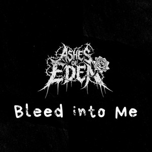 Bleed into me - Acoustic Version by Ashes of Eden